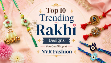 Top 10 Trending Rakhi Designs You Can Shop at NVR Fashion