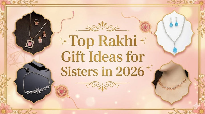 Top Rakhi Gift Ideas for Sisters in 2026