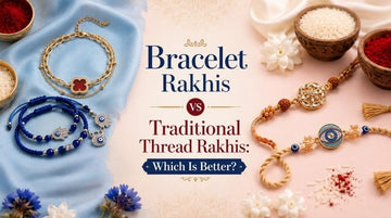 Bracelet Rakhis vs Traditional Thread Rakhis: Which Is Better?