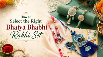 How to Select the Right Bhaiya Bhabhi Rakhi Set